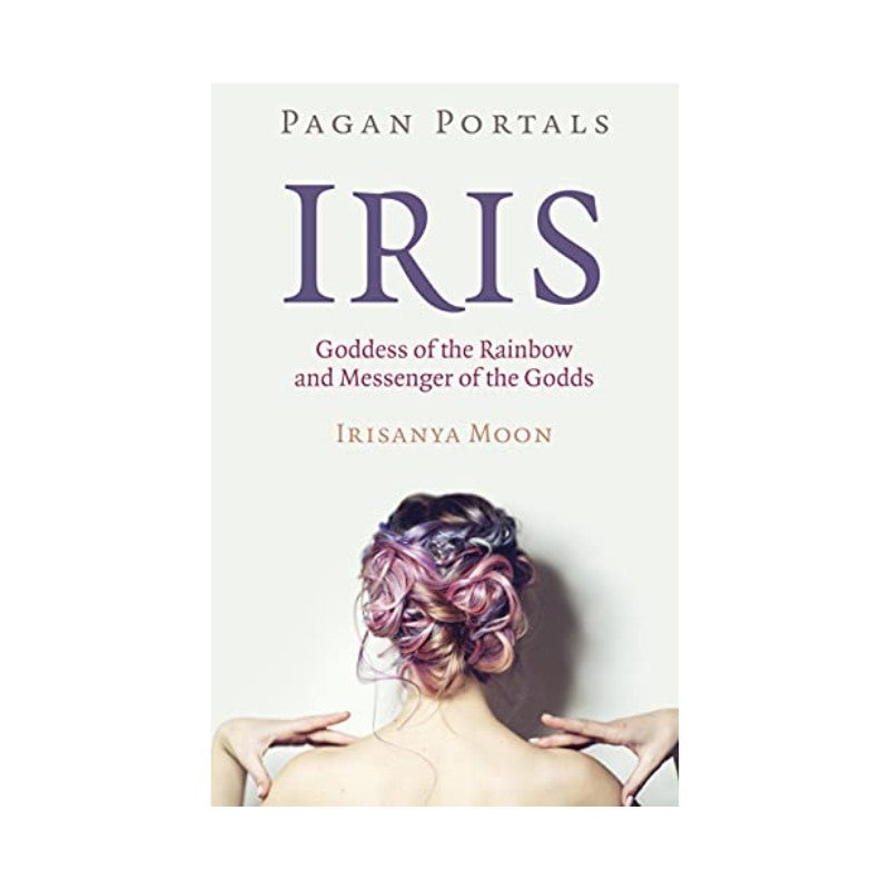 Book- Pagan Portals- Iris Goddess of the Rainbow