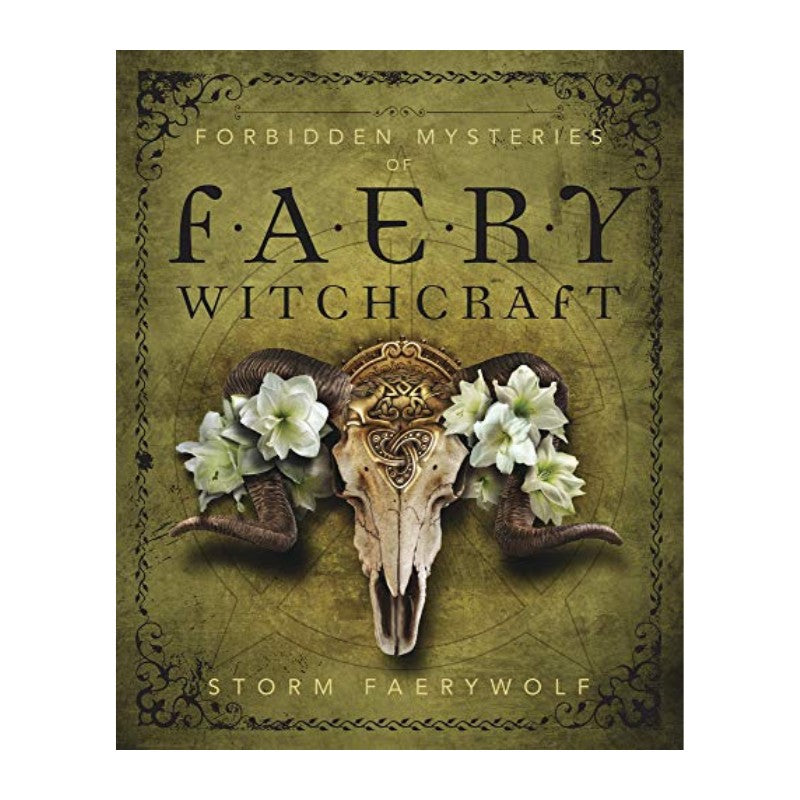 Book cover of 'Forbidden Mysteries of Faery Witchcraft' with a skull and flowers design.