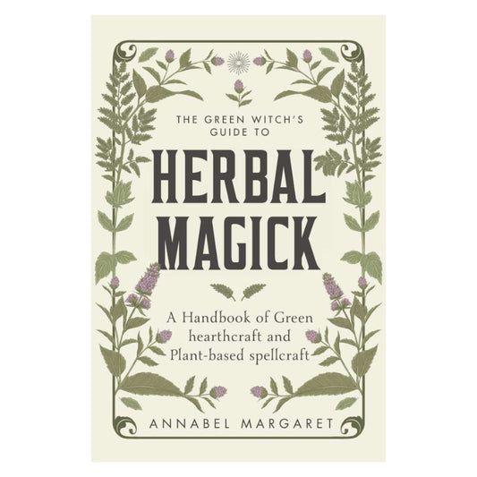 Front cover of book Green Witch's Guide To Herbal Magick by Annabel Margaret