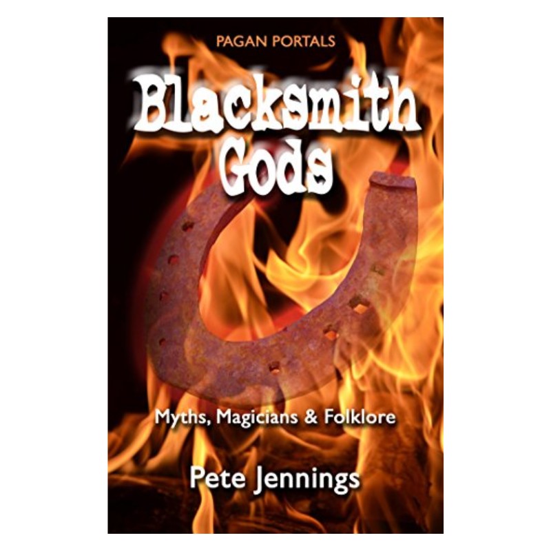 front cover of the book- Pagan Portals- Blacksmith Gods
