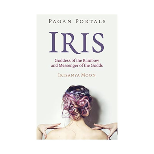 Book- Pagan Portals- Iris Goddess of the Rainbow