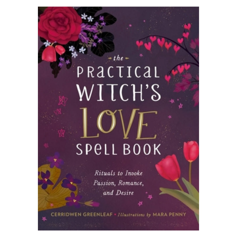 The Practical Witch's Love Spell Book