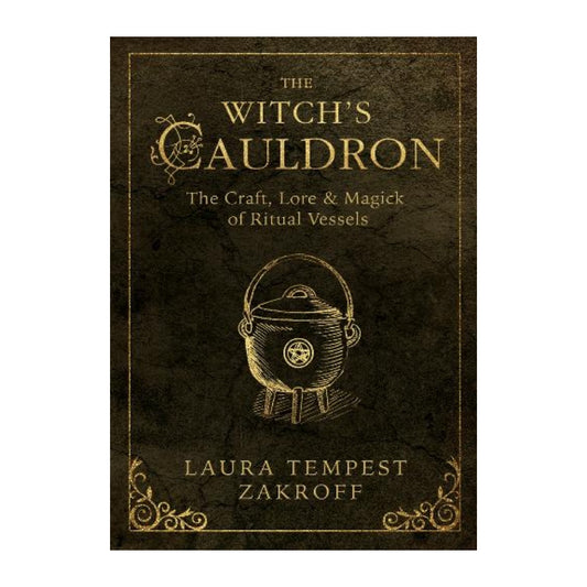 Book cover for 'The Witch's Cauldron' by Laura Tempest Zakroff, featuring a dark textured background with gold lettering and an illustration of a cauldron.