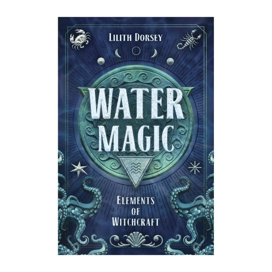 Book cover of 'Water Magic' by Lilith Dorsey with mystical design elements.